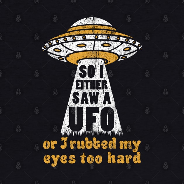 So I Either Saw A UFO or I Rubbed My Eyes Too Hard by huckblade